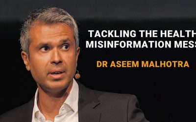 Dr Aseem Malhotra – Tackling the health misinformation mess through REAL evidence based medicine