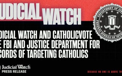 Judicial Watch and CatholicVote Sue FBI and Justice Department for Records of Targeting Catholics