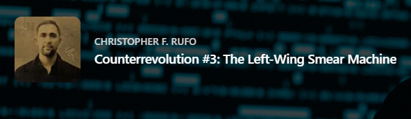 Counterrevolution #3: The Left-Wing Smear Machine: Pseudonymity, doxing, and the dissident Right.
